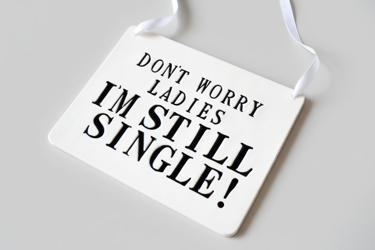 Don't Worry Ladies I Am Still Single - Ring Bearer Wedding Sign - to carry down the aisle and use as photo prop