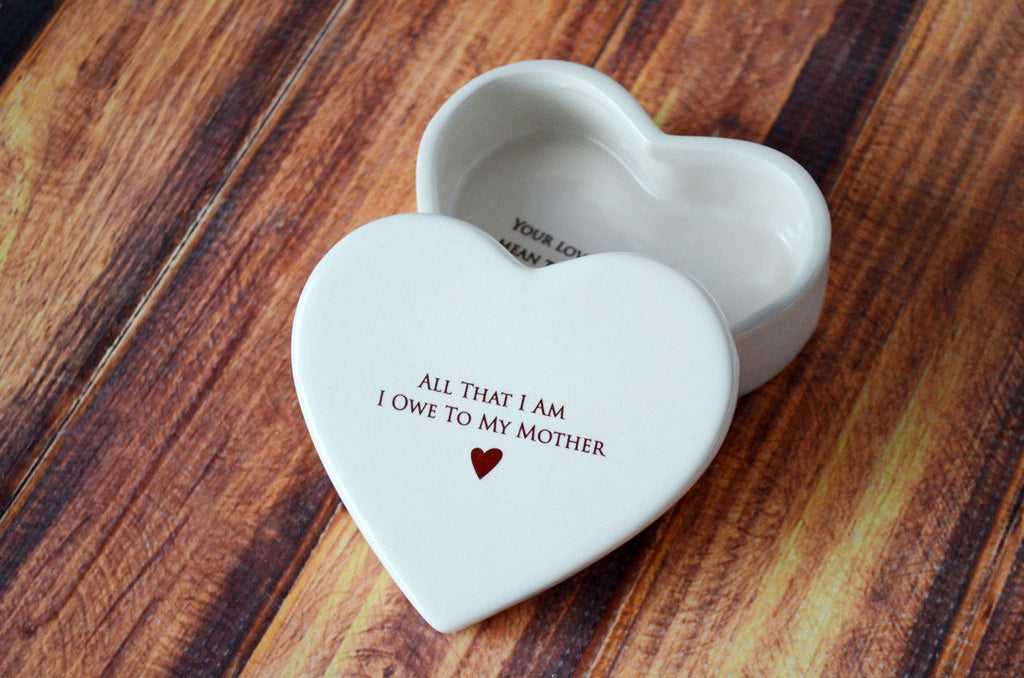All That I Am I Owe To My Mother - Heart Keepsake Box -  Mom Gift - READY TO SHIP